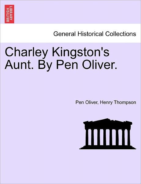 Cover for Pen Oliver · Charley Kingston's Aunt. by Pen Oliver. (Pocketbok) (2011)