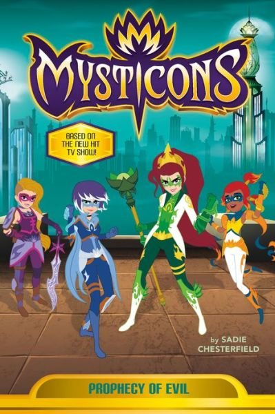 Cover for Sadie Chesterfield · Mysticons: Prophecy of Evil - Mysticons (Taschenbuch) (2018)