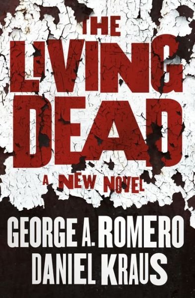 Cover for George A. Romero · The Living Dead (Innbunden bok) (2020)