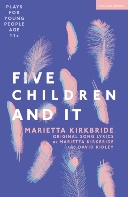 Five Children and It - Plays for Young People - Edith Nesbit - Bøger - Bloomsbury Publishing PLC - 9781350423121 - 1. juni 2023