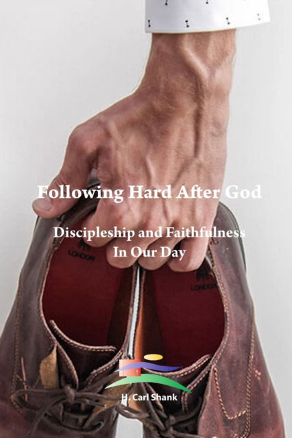 Cover for Carl Shank · Following Hard After God (Paperback Book) (2018)