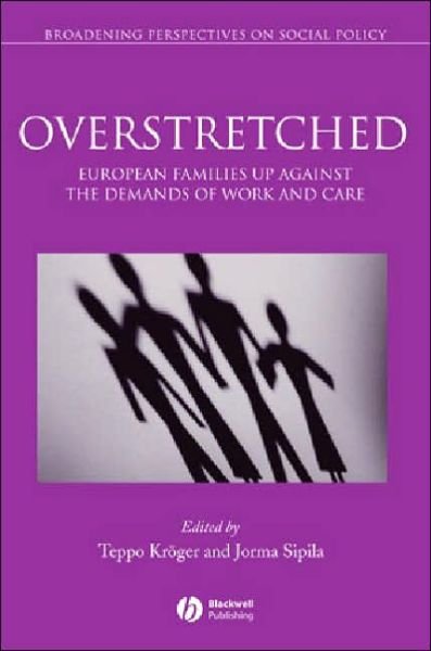 Cover for Kroger · Overstretched: European Families Up Against the Demands of Work and Care - Broadening Perspectives in Social Policy (Paperback Bog) (2005)