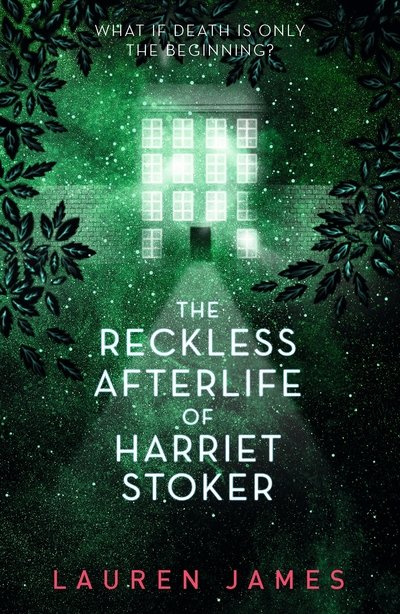 Cover for Lauren James · The Reckless Afterlife of Harriet Stoker (Paperback Bog) (2020)