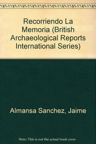 Cover for Jaime Almansa Sanchez · Recorriendo La Memoria: Touring Memory (Bar International) (Paperback Book) (2010)