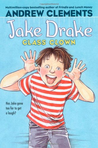 Jake Drake, Class Clown - Andrew Clements - Kirjat - Atheneum Books for Young Readers - 9781416949121 - lauantai 1. syyskuuta 2007