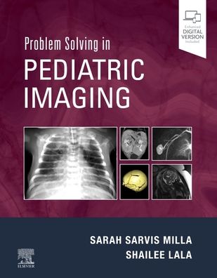 Cover for Sarvis Milla, Sarah (Professor and Chief of Pediatric Radiology, Children's Hospital Colorado, University of Colorado School of Medicine, Aurora, Colorado, USA) · Problem Solving in Pediatric Imaging (Hardcover Book) (2022)