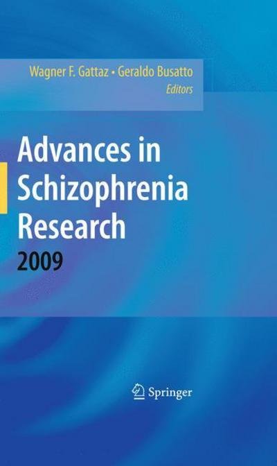 Cover for Wagner F Gattaz · Advances in Schizophrenia Research 2009 (Hardcover Book) [2010 edition] (2009)