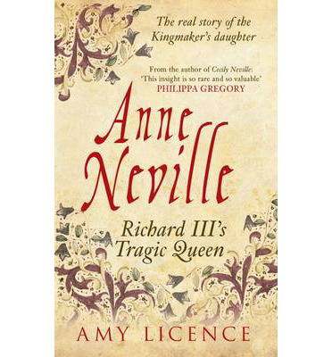 Cover for Amy Licence · Anne Neville: Richard III's Tragic Queen (Paperback Book) (2014)