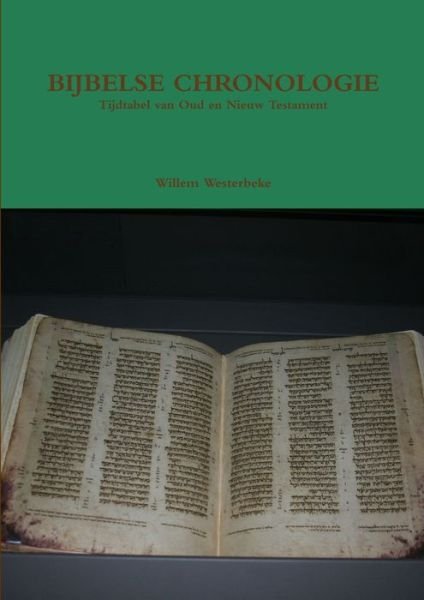 Cover for Willem Westerbeke · Bijbelse Chronologie; Tijdtabel Oud En Nieuw Testament (Taschenbuch) (2011)