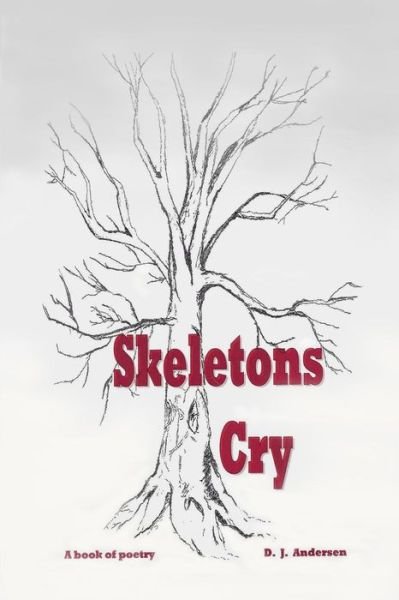 Cover for D J Andersen · Skeletons Cry (Pocketbok) (2010)
