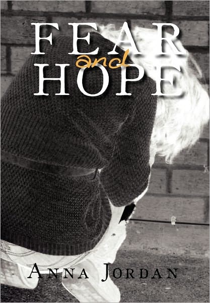 Cover for Anna Jordan · Fear and Hope (Hardcover Book) (2011)