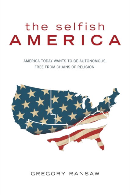 Cover for Gregory Ransaw · The Selfish America (Paperback Book) (2016)