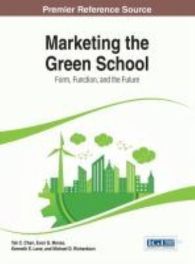 Cover for Tak Cheung Chan · Marketing the Green School: Form, Function, and the Future (Hardcover Book) (2014)
