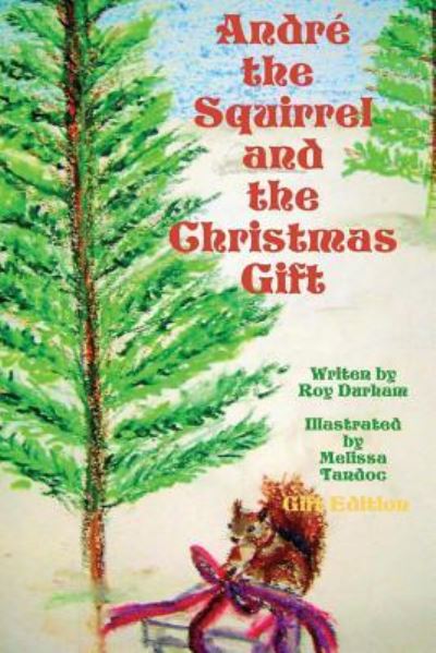 Cover for Roy A Durham · Andre the Squirrel and the Christmas Gift - Gift Edition (Pocketbok) (2011)