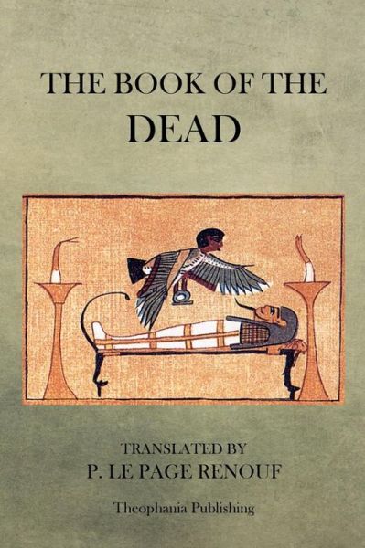 The Book of the Dead - P Le Page Renouf - Books - Createspace - 9781470101121 - February 18, 2012