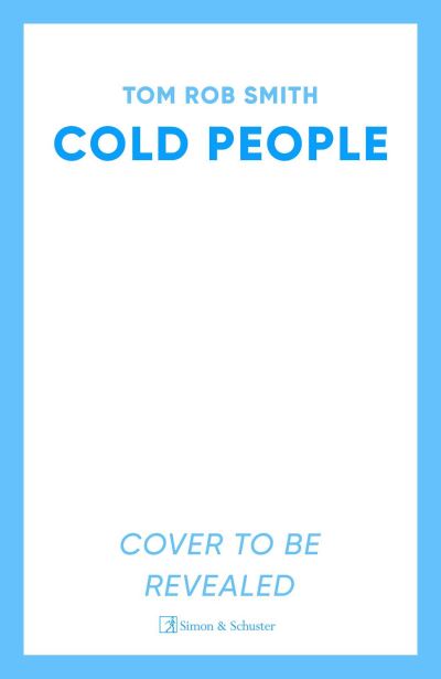 Cover for Tom Rob Smith · Cold People: From the multi-million copy bestselling author of Child 44 (Paperback Book) (2024)