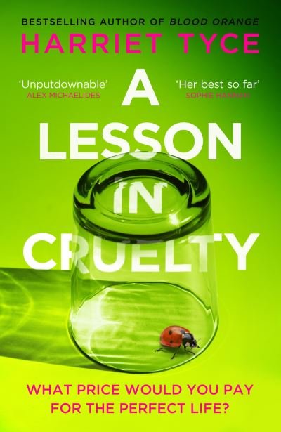 A Lesson in Cruelty: The propulsive new thriller from the bestselling author of Blood Orange - Harriet Tyce - Books - Headline Publishing Group - 9781472280121 - April 11, 2024