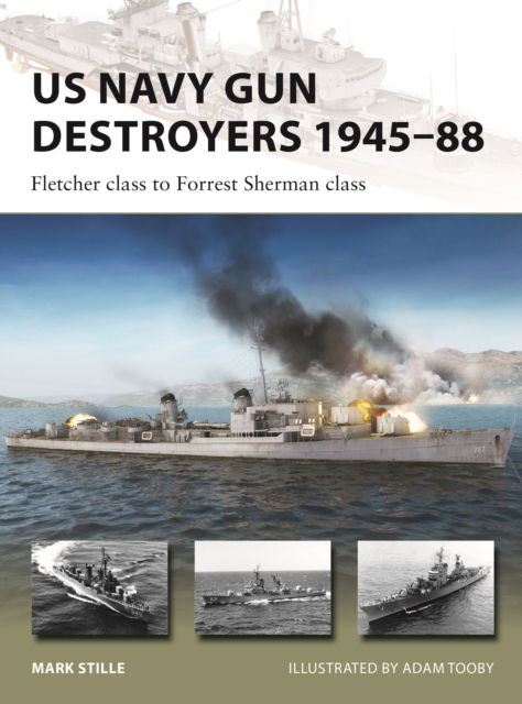 Cover for Mark Stille · US Navy Gun Destroyers 1945–88: Fletcher class to Forrest Sherman class - New Vanguard (Paperback Book) (2023)