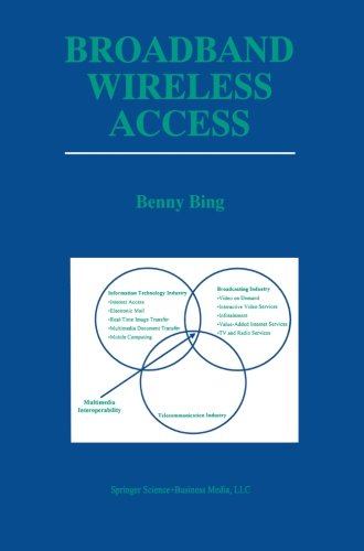 Cover for Benny Bing · Broadband Wireless Access - The Springer International Series in Engineering and Computer Science (Paperback Book) [Softcover reprint of the original 1st ed. 2002 edition] (2013)