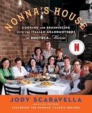 Cover for Jody Scaravella · Nonna's House: Cooking and Reminiscing with the Italian Grandmothers of Enoteca Maria (Paperback Book) (2025)