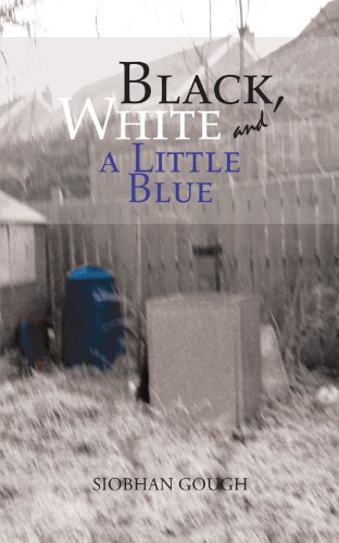 Cover for Siobhan Gough · Black, White and a Little Blue (Paperback Book) (2012)