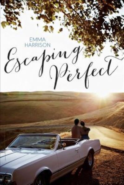 Cover for Emma Harrison · Escaping perfect (Book) [First Simon Pulse hardcover edition. edition] (2016)