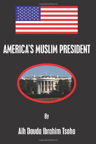 Cover for Alh Dauda Ibrahim Tsoho · America's Muslim President (Pocketbok) [First edition] (2013)