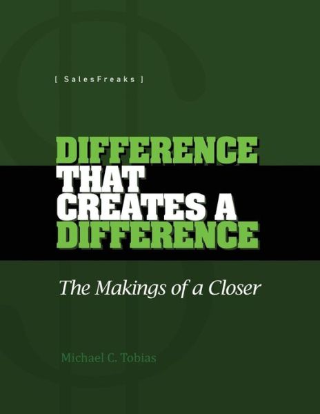 Cover for Michael Charles Tobias · Difference That Creates a Difference: the Makings of a Closer (Paperback Book) (2013)