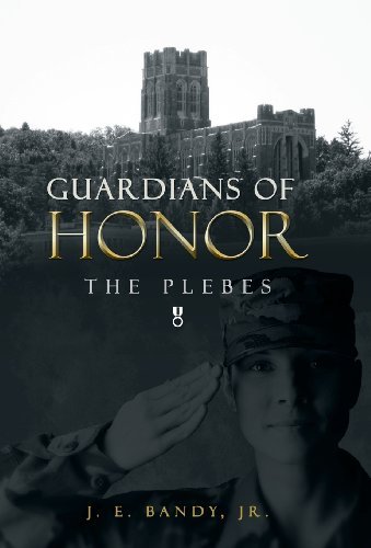 J. E. Bandy Jr · Guardians of Honor: the Plebes (Inbunden Bok) (2013)