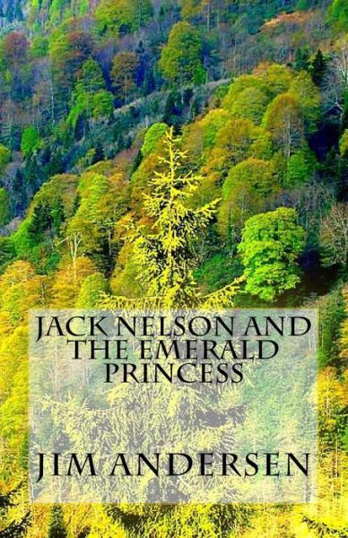 Cover for Jim Andersen · Jack Nelson and the Emerald Princess (Taschenbuch) (2013)