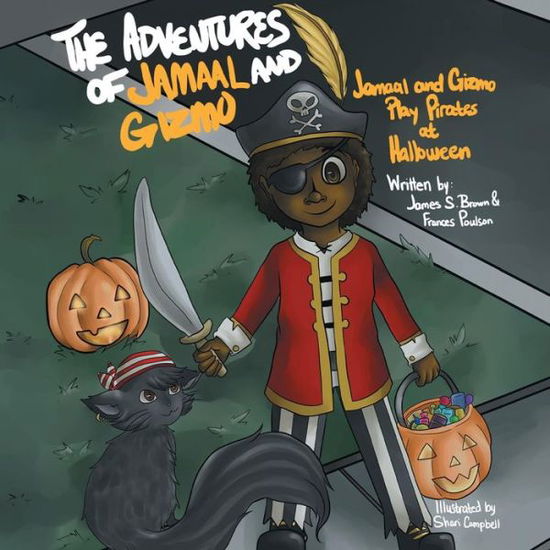 Cover for James S Brown · The Adventures of Jamaal and Gizmo: Jamaal and Gizmo Play Pirates at Halloween (Paperback Book) (2013)