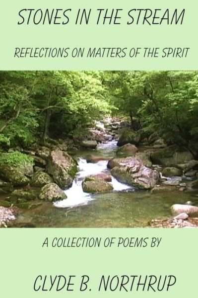 Cover for Clyde B Northrup · Stones in the Stream: Reflections on Matters of the Spirit (Pocketbok) (2013)