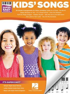 Kids' Songs - Super Easy Songbook: 60 Simple Arrangements for Piano - Hal Leonard Publishing Corporation - Książki - Hal Leonard Corporation - 9781495076121 - 2017