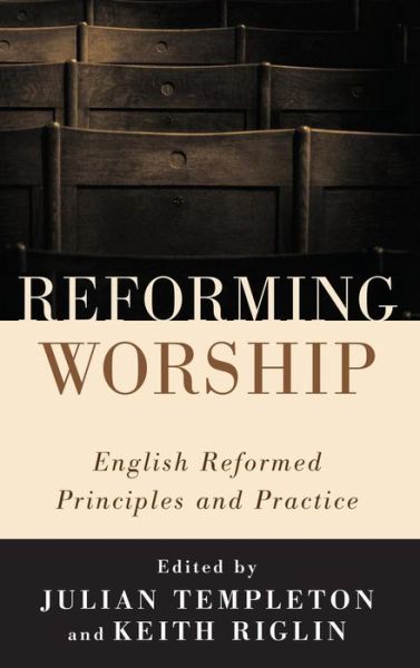 Cover for Angela Tilby · Reforming Worship: English Reformed Principles and Practice (Hardcover Book) (2012)