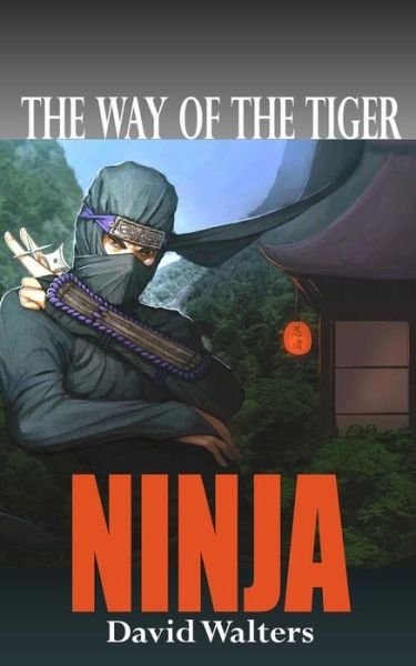 Cover for David Walters · Ninja: the Way of the Tiger 0 (Pocketbok) (2014)
