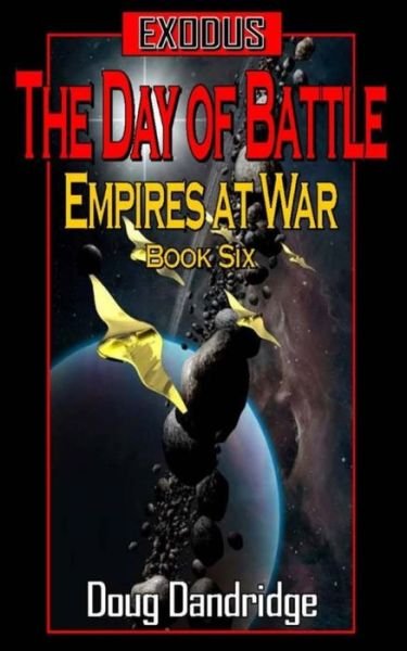 Cover for Doug Dandridge · Exodus: Empires at War: Book 6: the Day of Battle (Paperback Book) (2014)