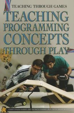 Cover for Chris Harris · Teaching Programming Concepts Through Play (Paperback Book) (2015)