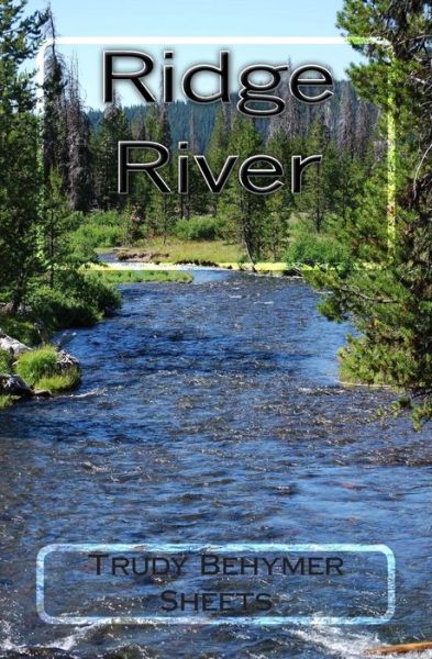 Cover for Trudy Behymer Sheets · Ridge River (Paperback Book) (2014)