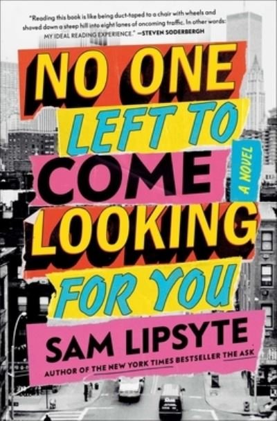 Cover for Sam Lipsyte · No One Left to Come Looking for You: A Novel (Gebundenes Buch) (2022)