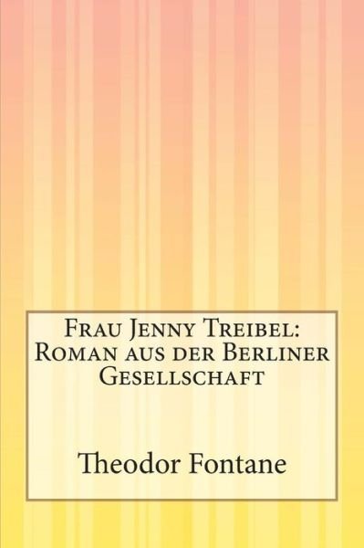 Cover for Theodor Fontane · Frau Jenny Treibel: Roman Aus Der Berliner Gesellschaft (Paperback Book) [German edition] (2014)