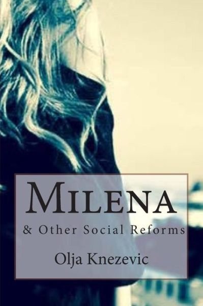 Cover for Olja Knezevic · Milena: &amp; Other Social Reforms (Pocketbok) (2014)