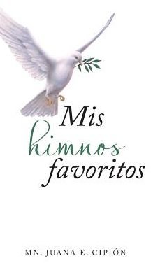 Cover for Mn Juana E Cipion · Mis himnos favoritos (Hardcover Book) (2017)