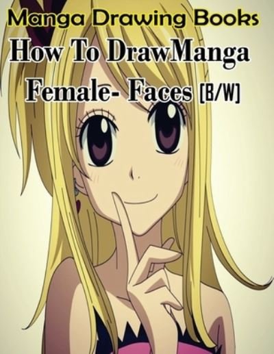 Cover for Gala Publication · Manga Drawing Books How to Draw Manga Female Face (Paperback Book) (2015)