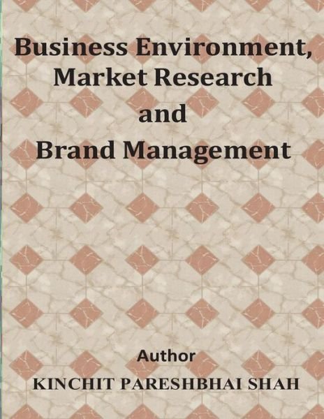 Cover for Kinchit Pareshbhai Shah · Business Environment, Market Research and Brand Management (Pocketbok) (2015)