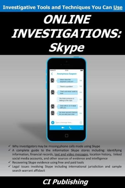 Online Investigations: Skype - Ci Publishing - Kirjat - Createspace - 9781511554121 - torstai 26. maaliskuuta 2015