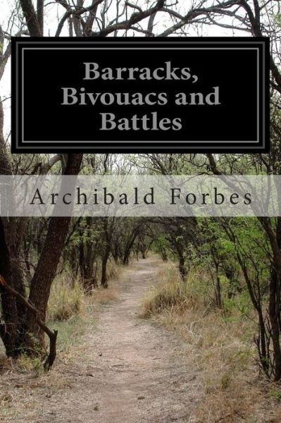 Cover for Archibald Forbes · Barracks, Bivouacs and Battles (Paperback Book) (2015)