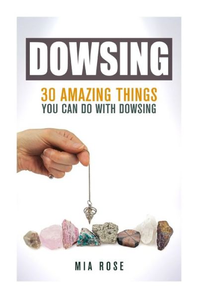 Cover for Mia Rose · Dowsing (Paperback Book) (2015)