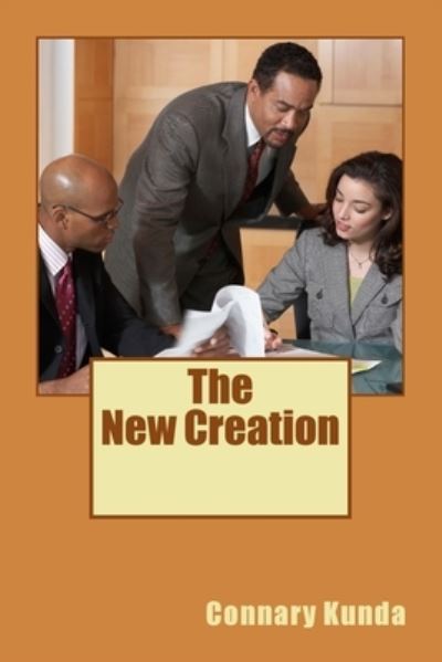 Cover for Connary Kunda · The New Creation (Pocketbok) (2015)