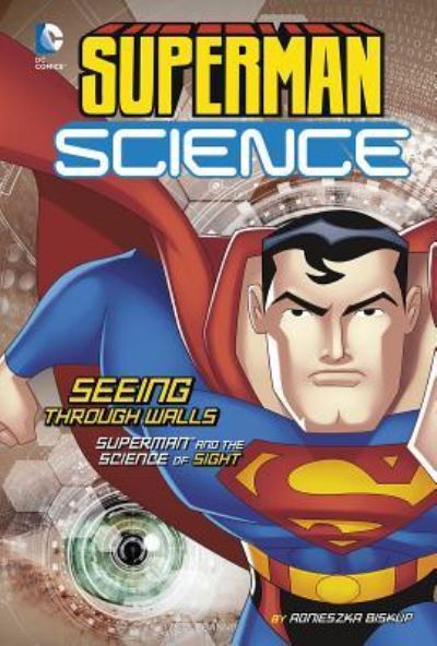 Cover for Agnieszka Biskup · Seeing Through Walls Superman and the Science of Sight (Book) (2016)