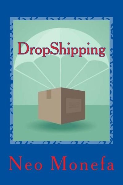 Cover for Neo Monefa · Dropshipping: the Ultimate Dropshipping Guide (Paperback Bog) (2015)